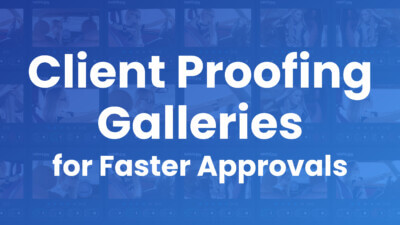 Better Client Proofing Galleries for Faster Approvals and Happier Clients (1)