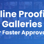 Faster Approvals with proofing galleries for photo teams