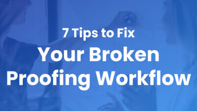 Fixing your broken proofing workflow