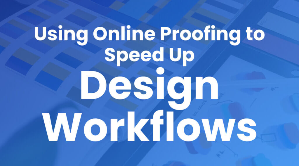 How an Online Proofing System for Graphic Designers Speeds Up Creative Workflows