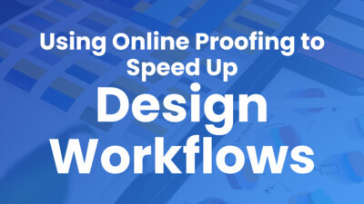 How an Online Proofing System for Graphic Designers Speeds Up Creative Workflows